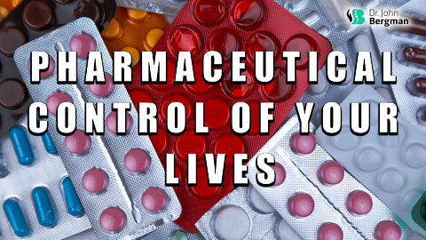 Pharmaceutical Control Of Your Lives