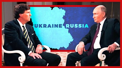 Exclusive: Tucker Carlson Interviews Vladimir Putin