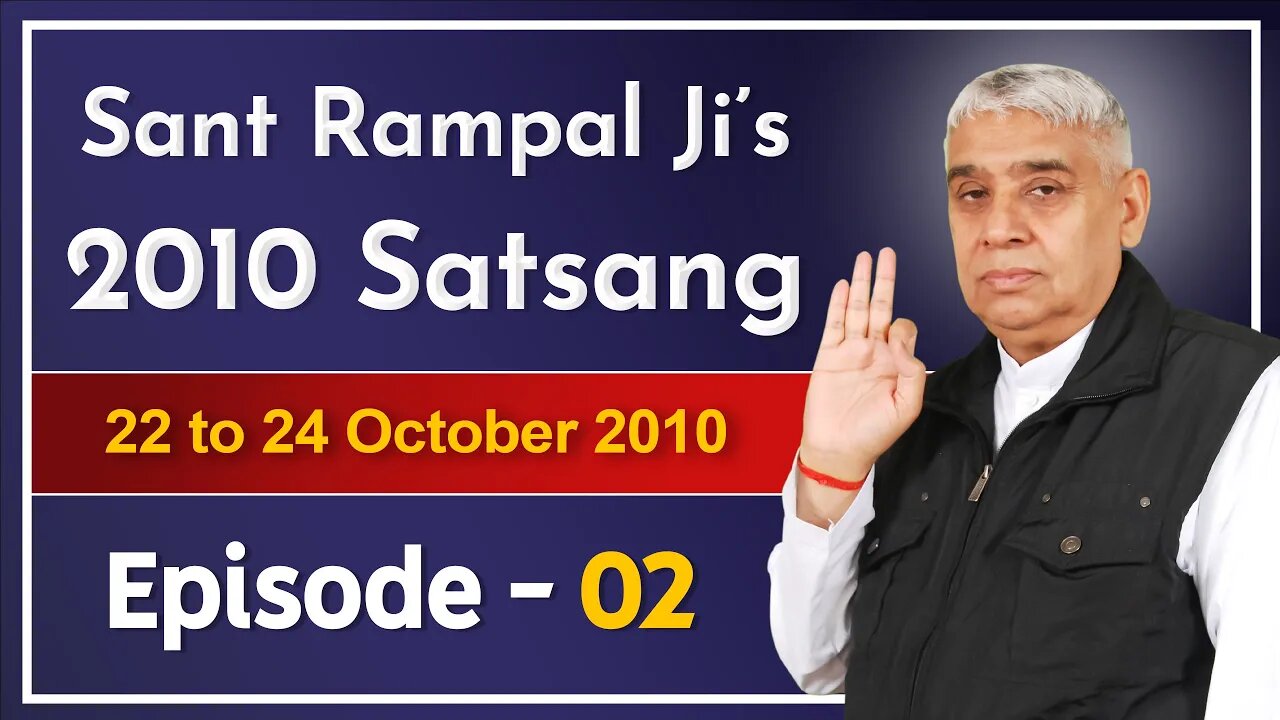 Sant Rampal Ji's 2010 Satsang | 22 to 24 October 2010 HD | Episode - 02 | SATLOK ASHRAM