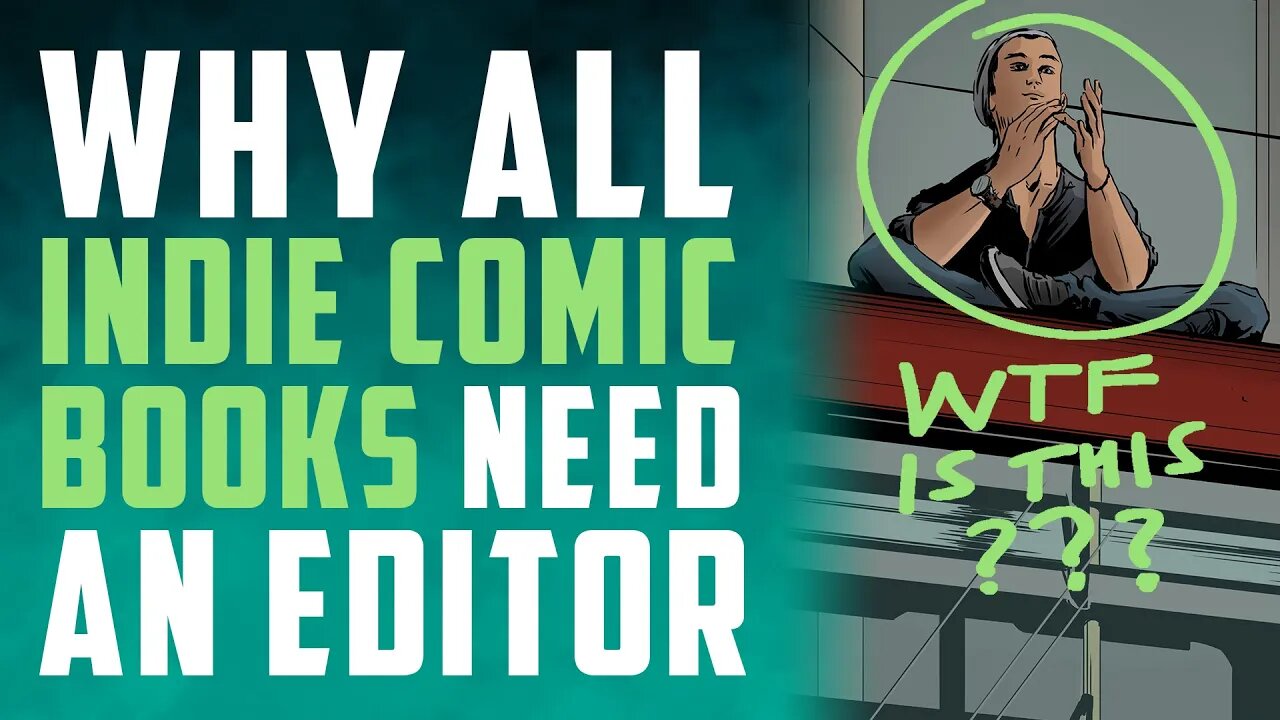 Why ALL Independent Comic Books NEED an editor! (And what they actually do)