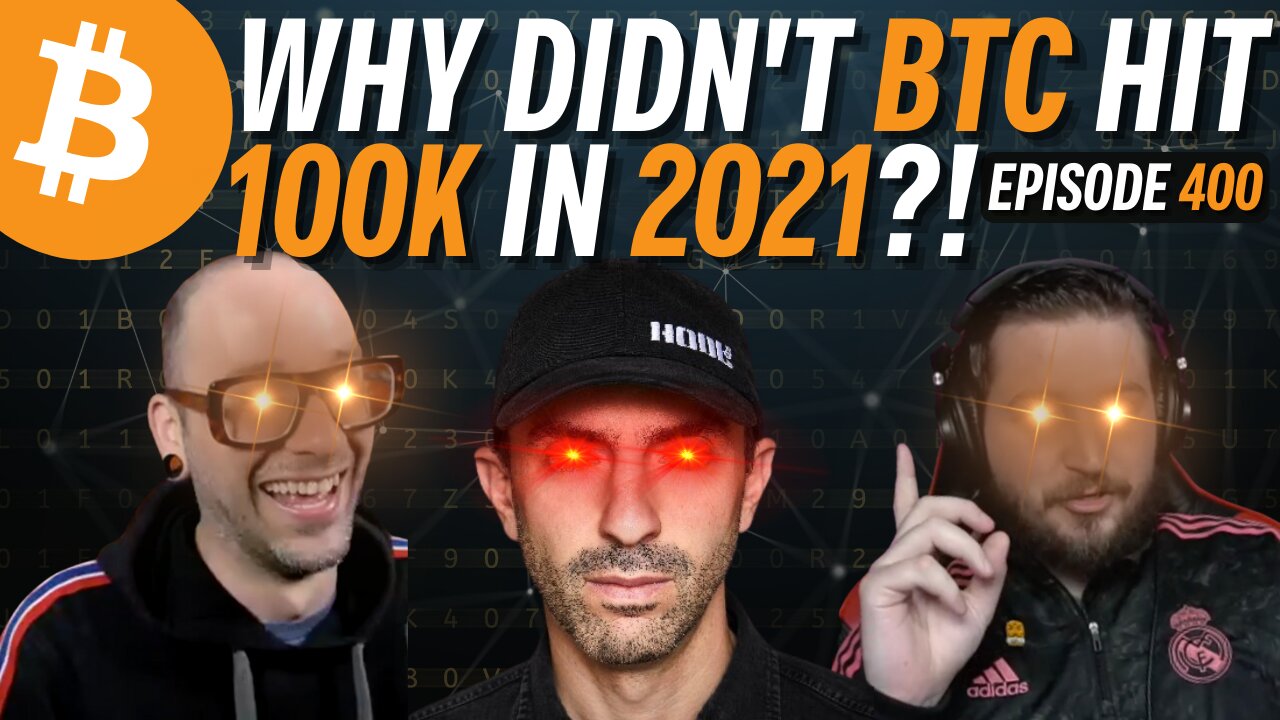 Tone Vays: Why Bitcoin Didn't Hit 100k in 2021 | EP 400