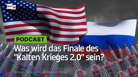 Was wird das Finale des "Kalten Krieges 2.0" sein?