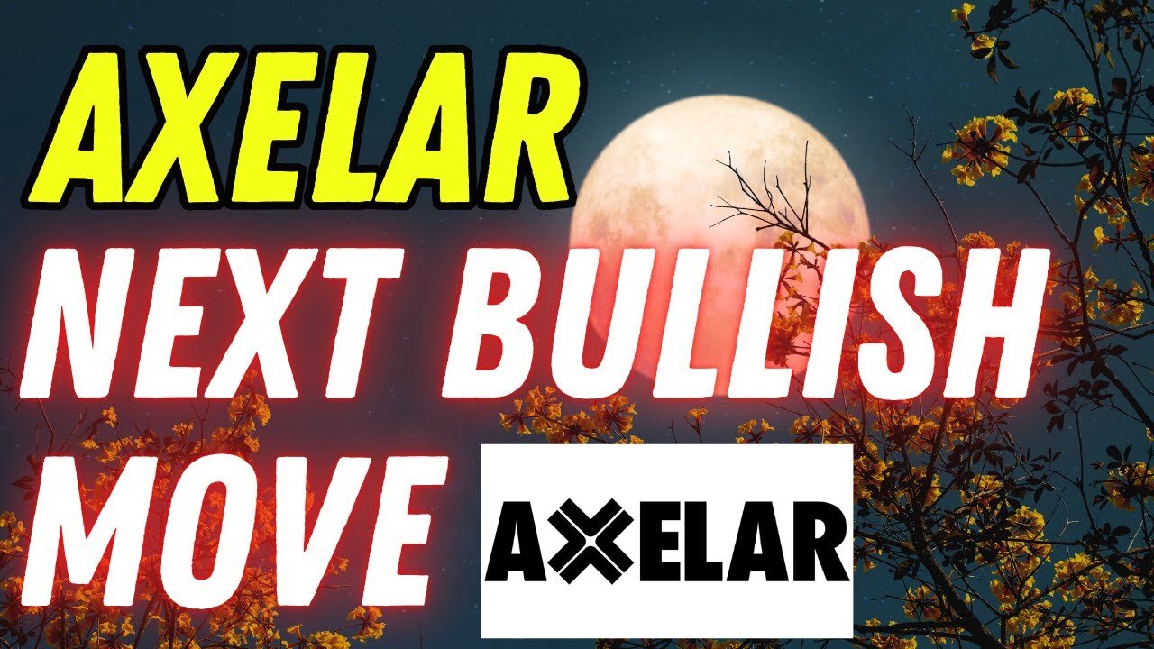 AXELAR NEW PARTNERSHIPS, CRYPTO UTILITY BULL RUN