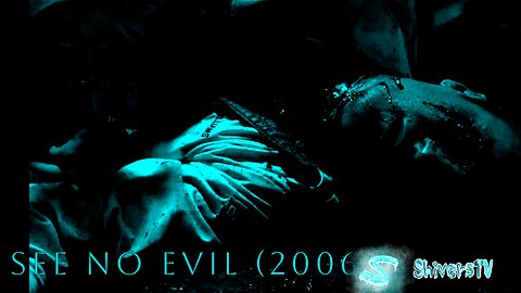 See No Evil (2006) Kill Count