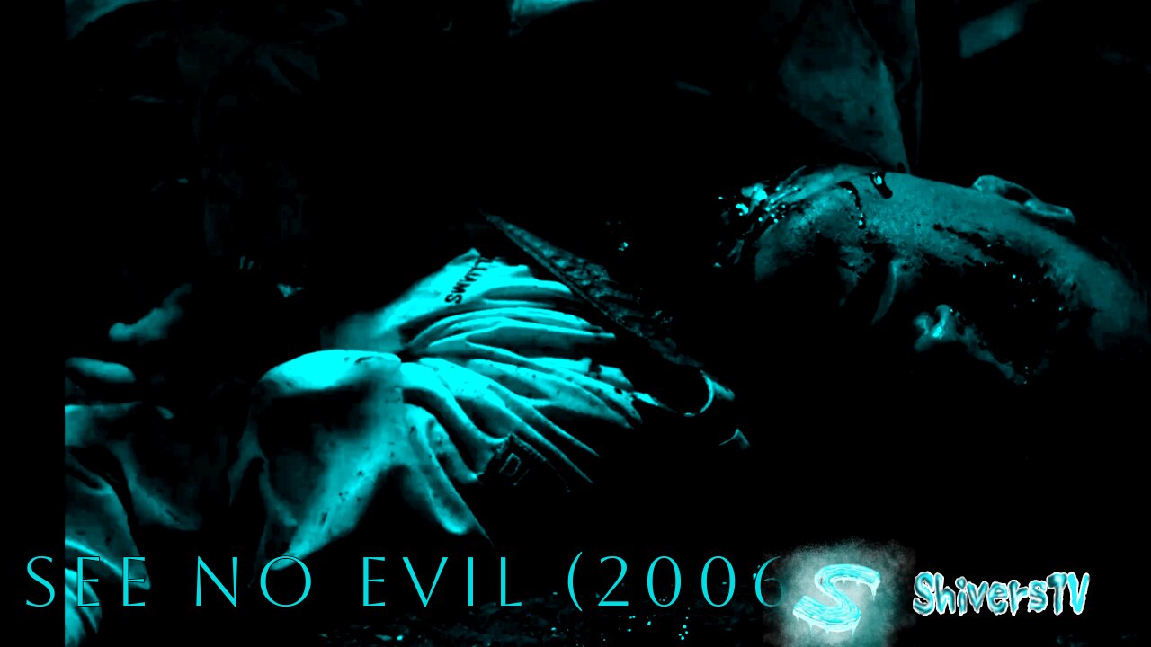 See No Evil (2006) Kill Count