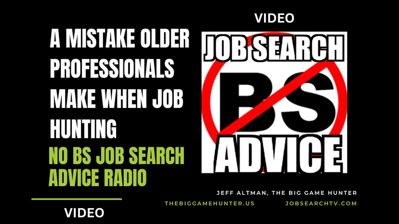 A Mistake Older Professionals Make When Job Hunting