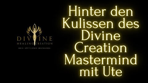 Hinter den Kulissen der Divine Creation Mastermind mit Ute