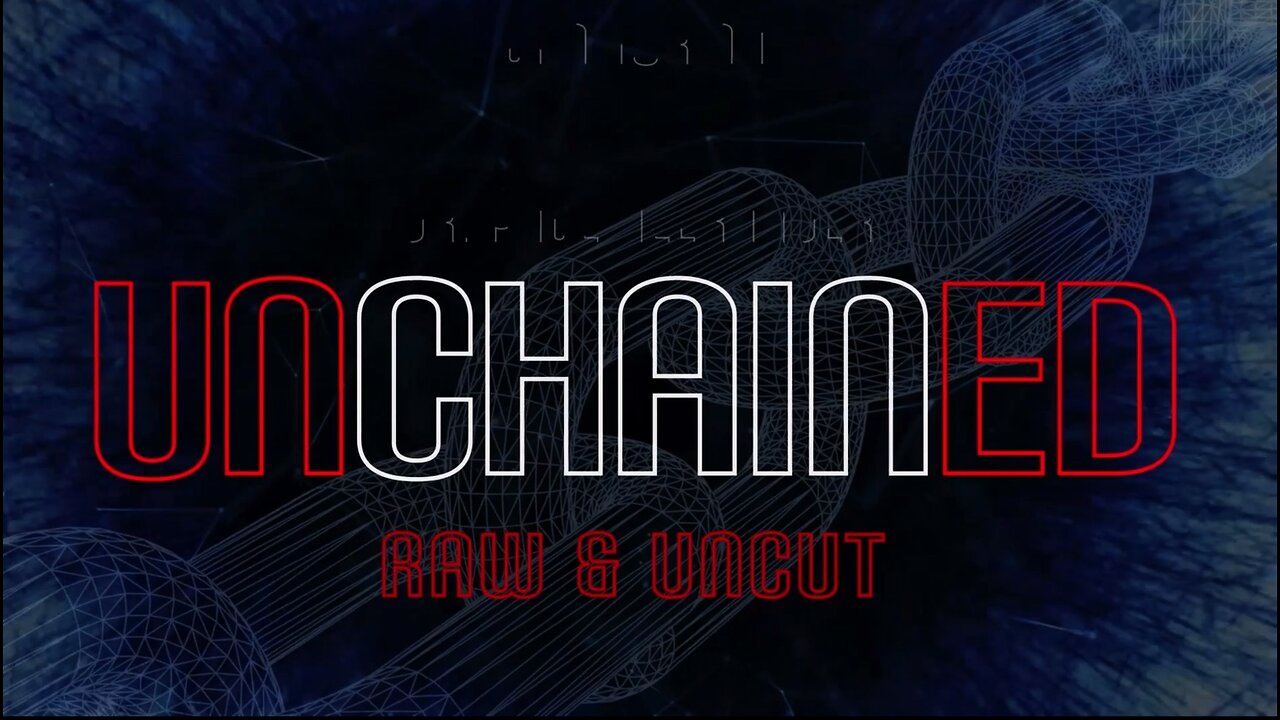 UNCHAINED RAW UNCUT