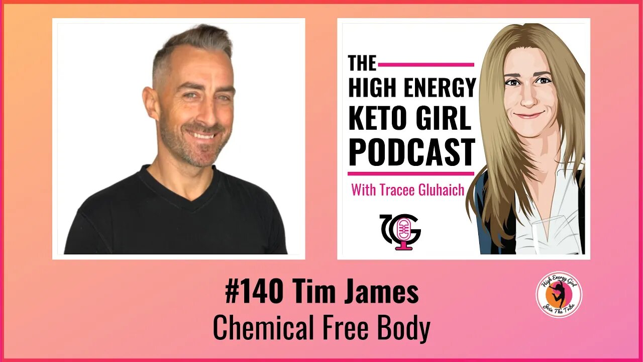 #140 Tim James – Chemical Free Body