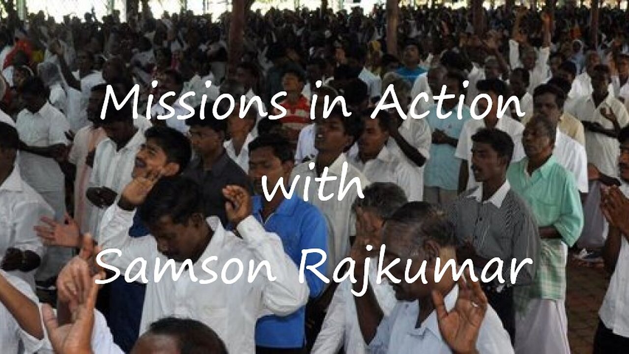 Missions in Action - Samson Rhajkumar