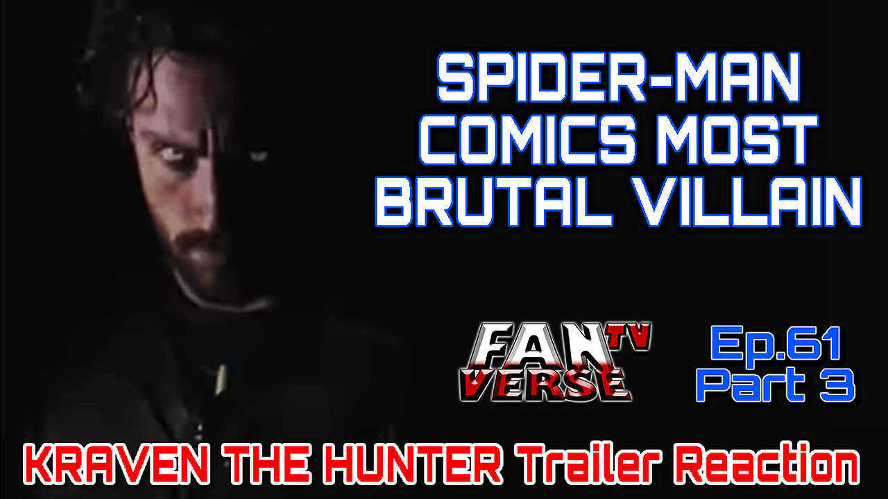 KRAVEN THE HUNTER Trailer reaction! Ep. 61, Part 3