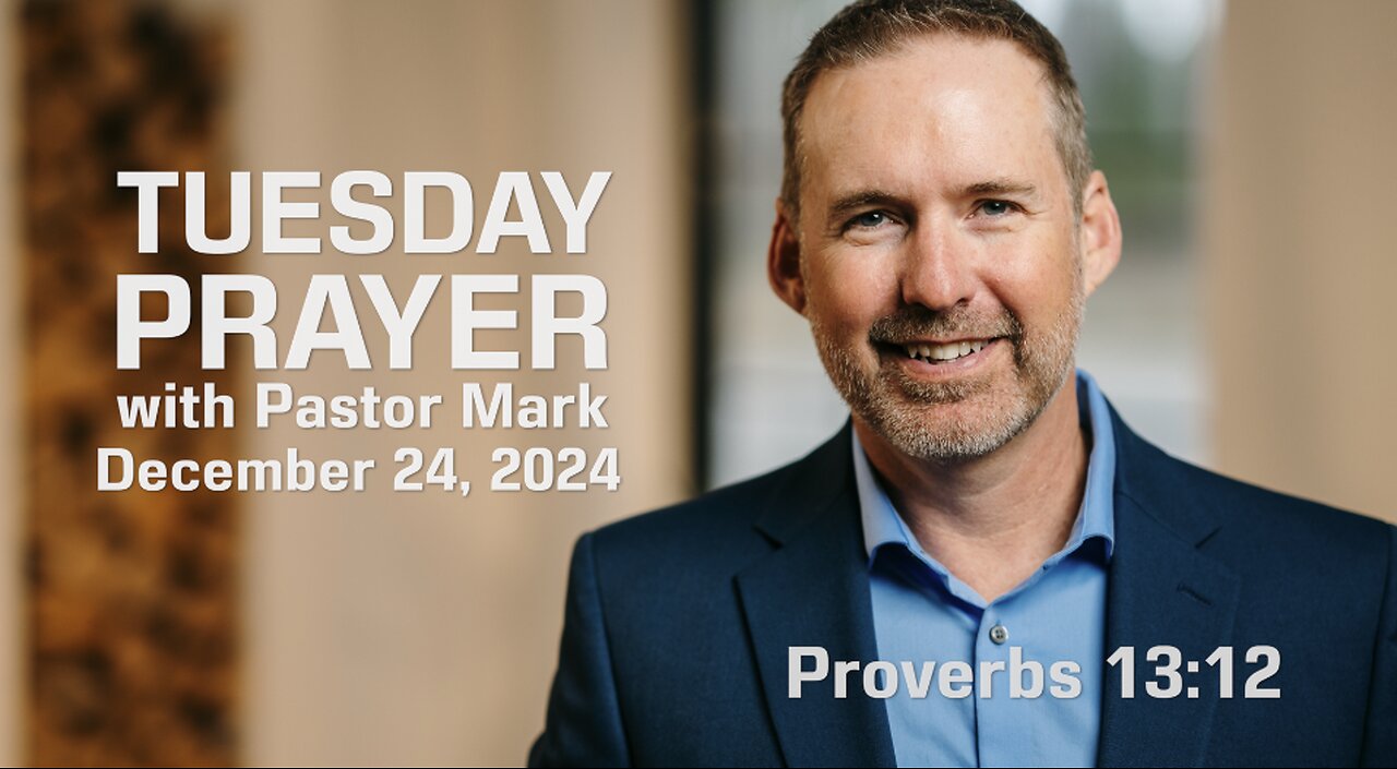 Tuesday Prayer with Pastor Mark (12/24/24)