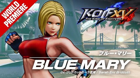 KOF XV｜BLUE MARY ｜Trailer #21 『ザ・キング・オブ・ファイターズXV』｜ブルー・マリー ｜トレーラー #21