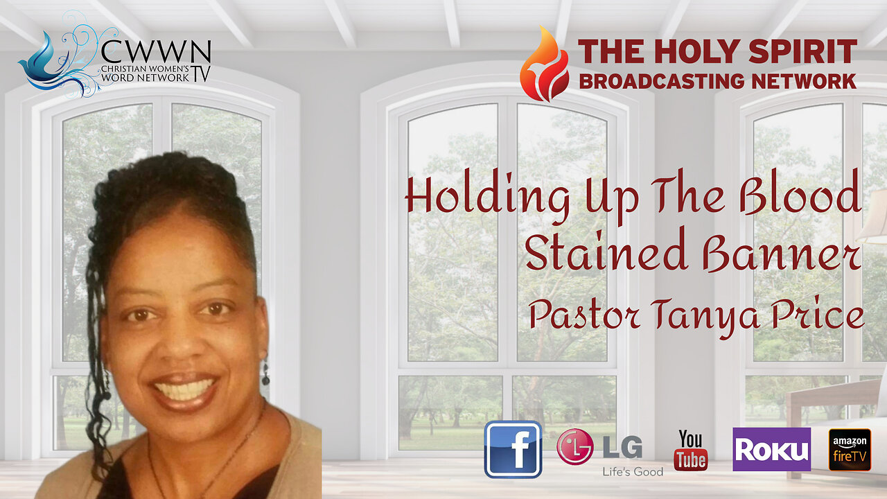 Rewiring The Brain (Holding Up The Blood Stained Banner - Pastor Tanya Price)