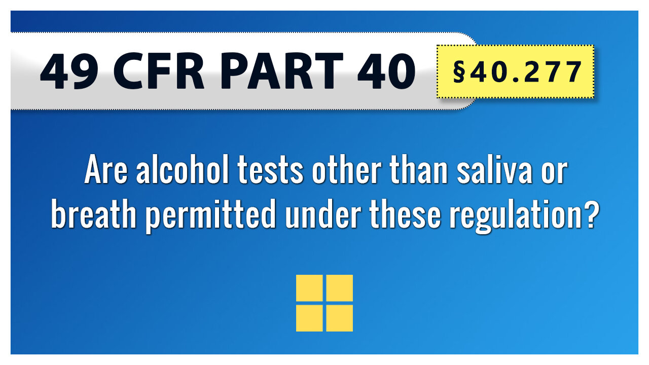 §40.277 Are alcohol tests other than saliva or breath permitted under these regulation?