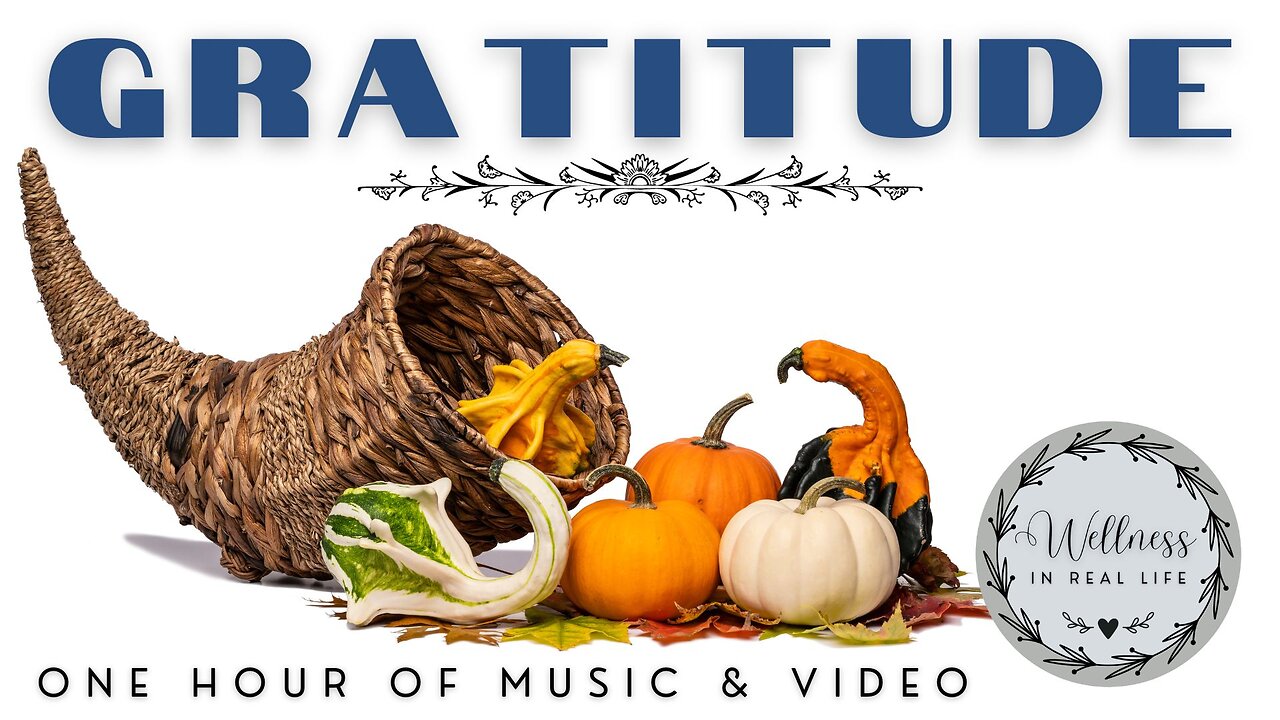 Gratitude & Thanksgiving Music Video 1 HOUR of Mindfulness