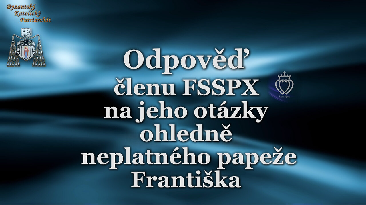 Odpověď členu FSSPX na jeho otázky ohledně neplatného papeže Františka