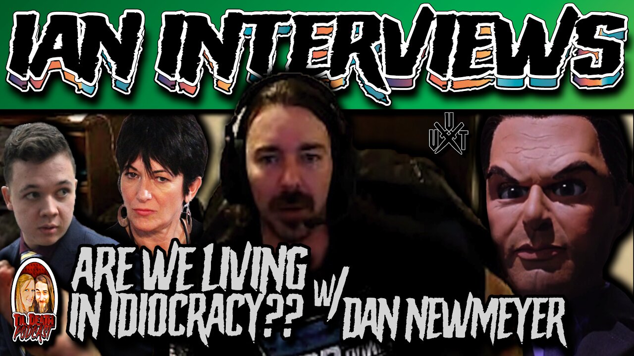 Are We Living in Idiocracy?? w/ Dan Newmeyer | Ian Interviews | Til Death Podcast | 12.2.2021