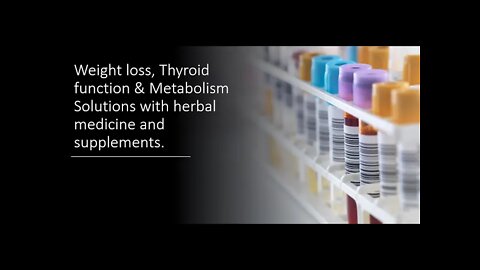 Thyroid function, Weight Loss & Metabolism - Supplements and Herbs