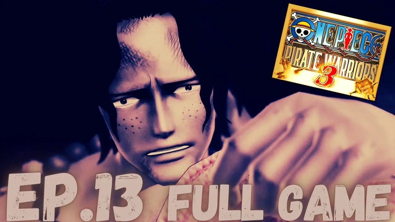 ONE PIECE: PIRATE WARRIORS 3 Gameplay Walkthrough EP.13- MarineFord War FULL GAME