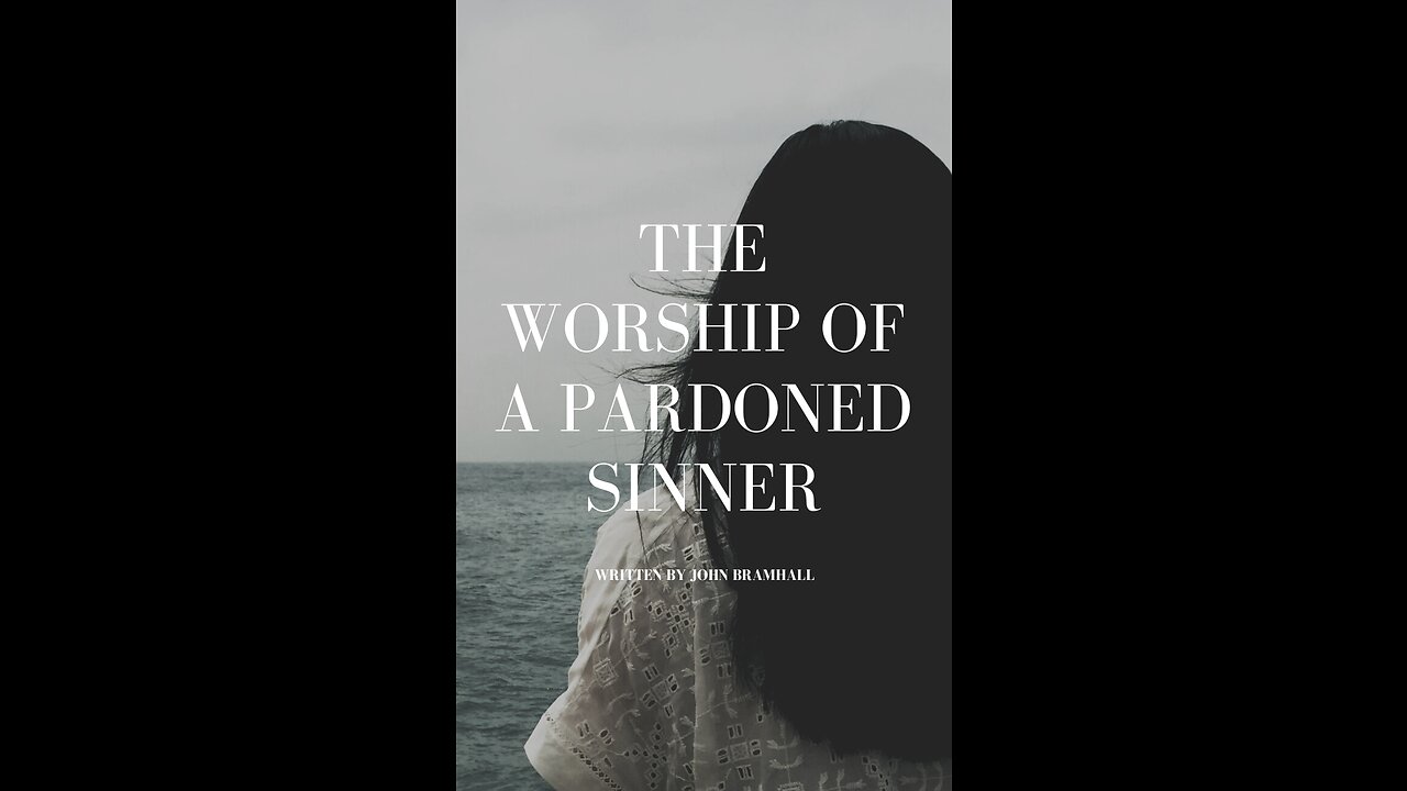 The Worship of a Pardoned Sinner