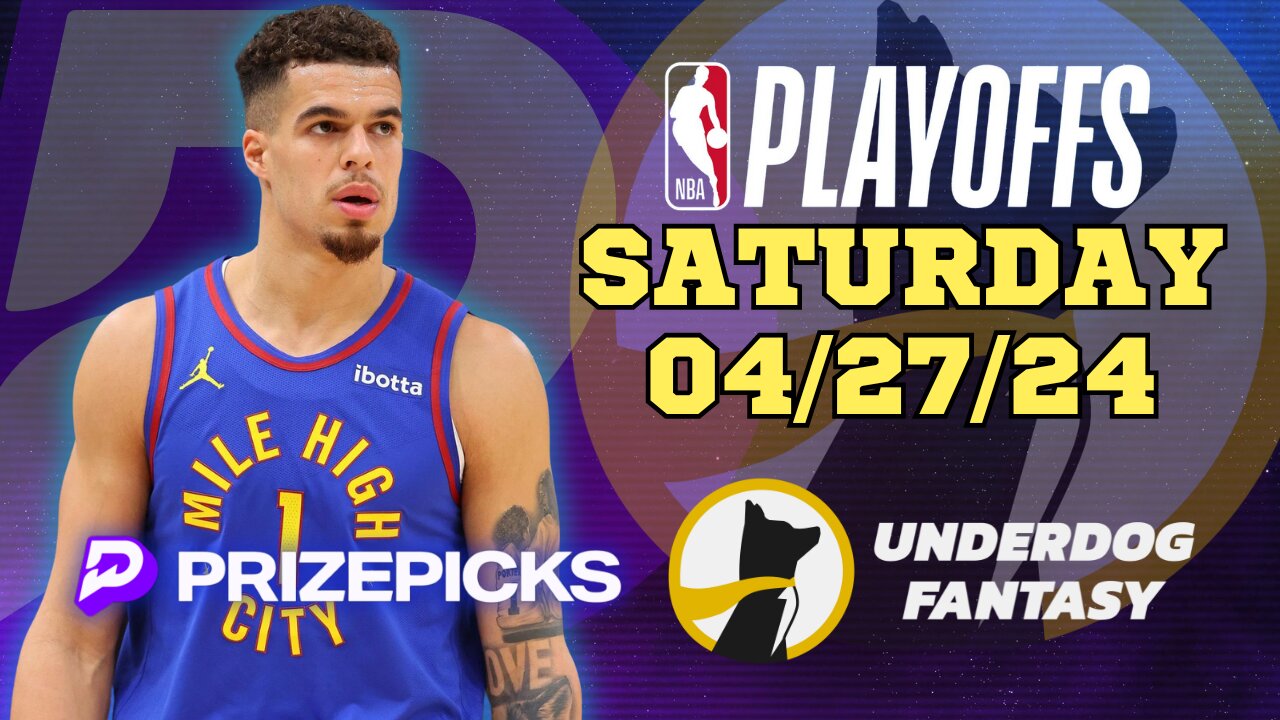 #PRIZEPICKS | #UNDERDOGFANTASY BEST PICKS FOR #NBA SATURDAY | 04/27/24 | #NBAPLAYOFFS | TODAY |