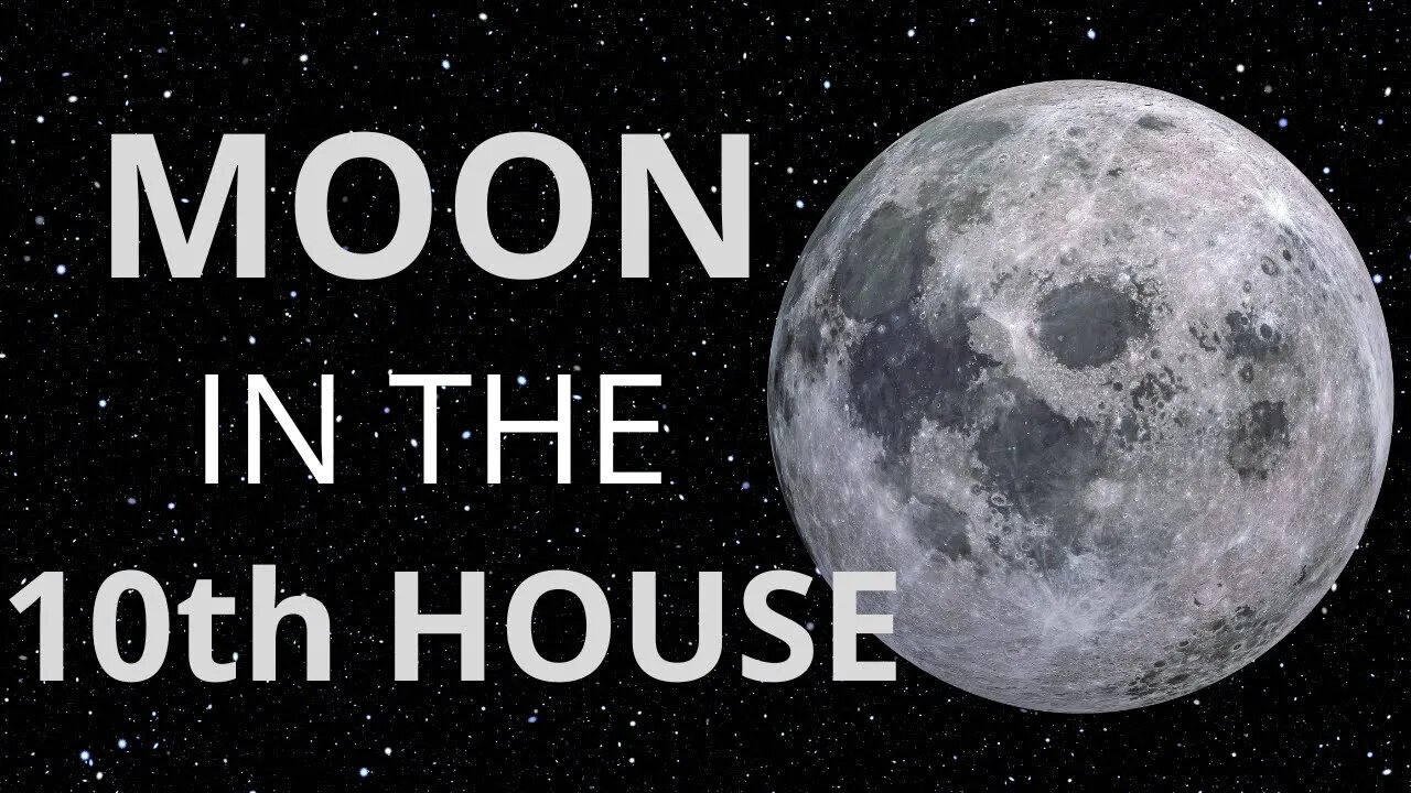 Moon in the 10th house in Astrology