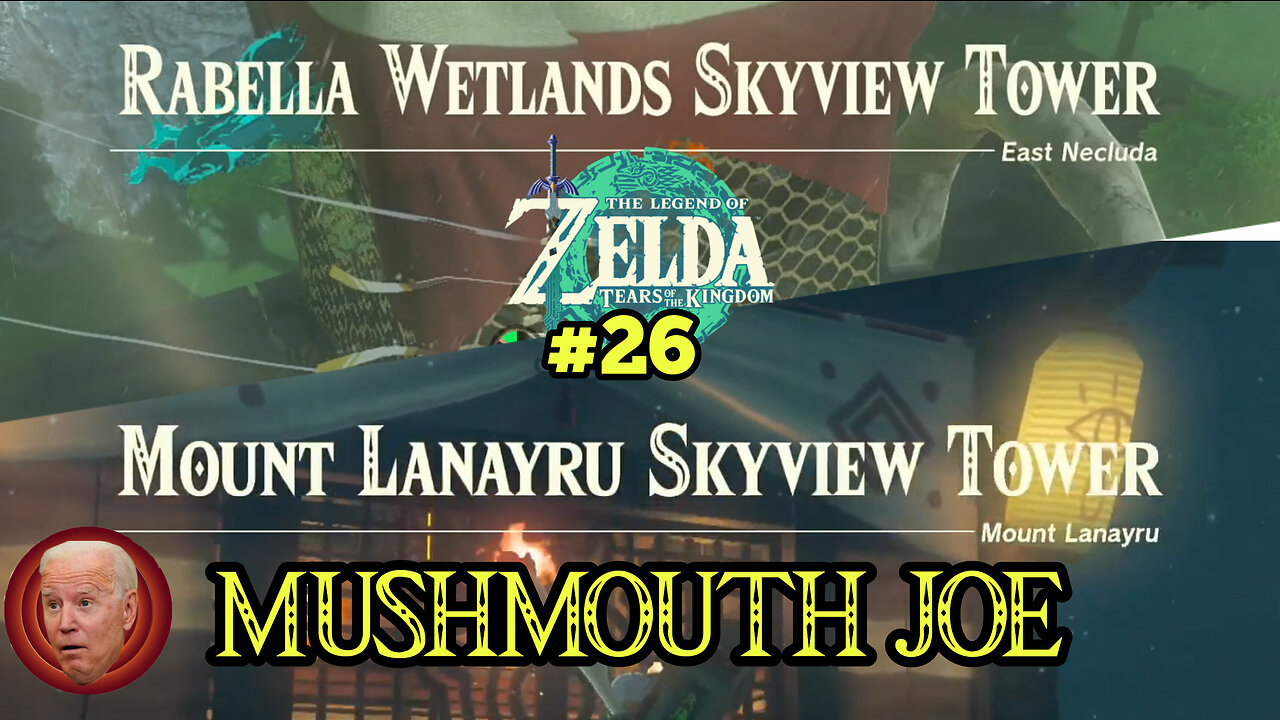 Tears of the Kingdom #26 "Rebella Wetlands & Mount Lanayru Skyview Towers"