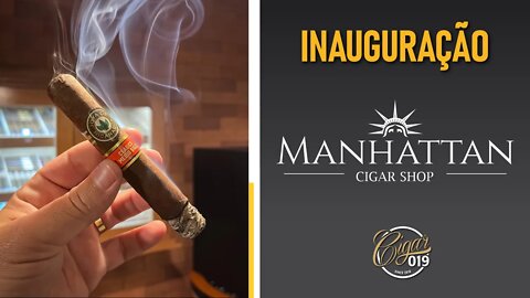 CIGAR 019 - Inauguração da MANHATTAN CIGAR SHOP