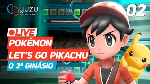 yuzu | POKÉMON LET'S GO EM PORTUGUÊS - SEGUNDO GINÁSIO | Gameplay no PC #02