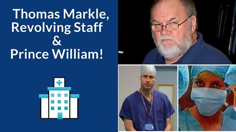 Thomas Markle, Revolving Staff and Prince William!