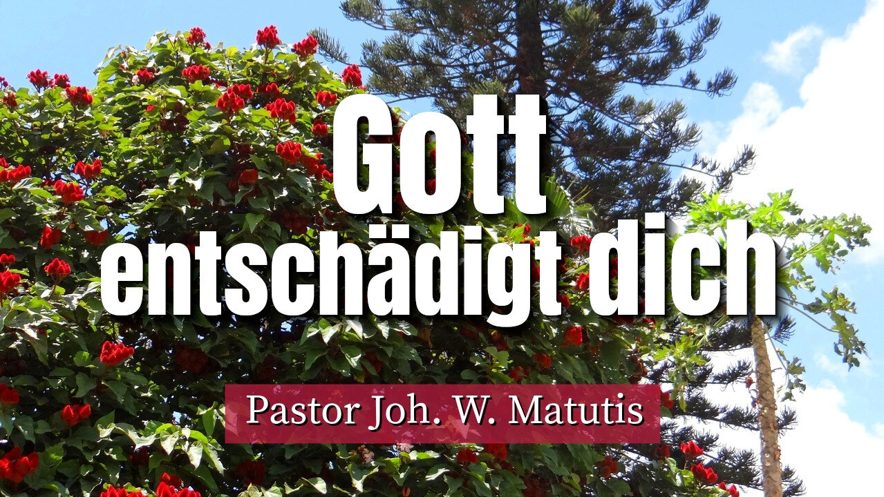 Gott entschädigt dich