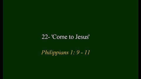 22 - 'Come to Jesus'