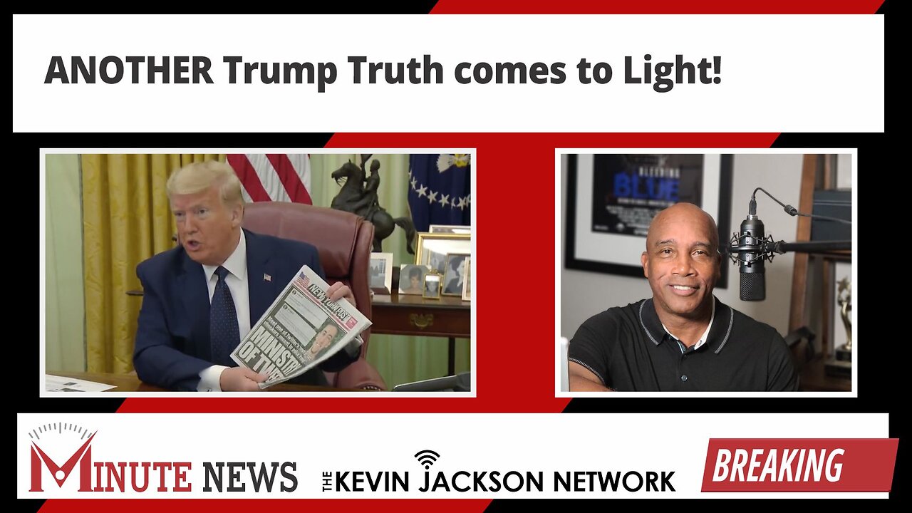 ANOTHER Trump Truth comes to Light - The Kevin Jackson Network