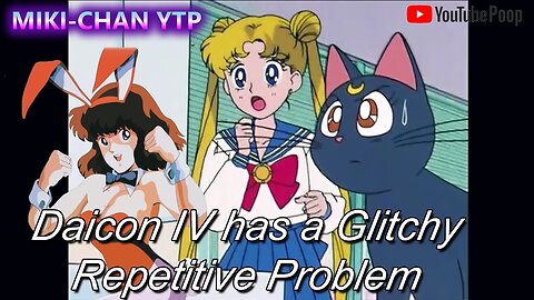 [YTP] Daicon IV has a Glitchy Repetitive Problem