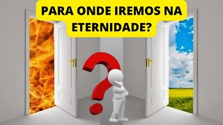 Quem vai para o céu ou para o inferno? Esta aí a resposta pra essa pergunta.