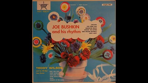 Joe Bushkin and His Rhythm, Teddy Wilson and His All Star Jazz Sextet – Jazz