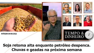 Soja retoma alta enquanto petróleo despenca. Chuvas e geadas na próxima semana