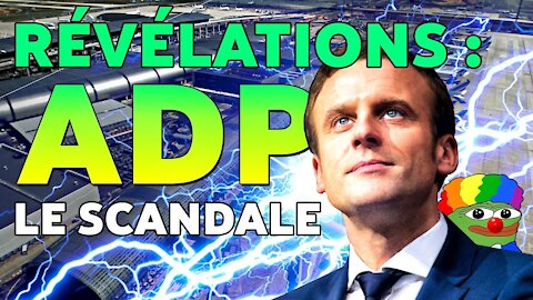 RÉVÉLATIONS 🔥 ADP - LE SCANDALE !