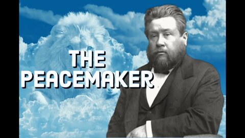 The Peacemaker - Charles Spurgeon Sermon (C.H. Spurgeon) | Christian Audiobook | Peace