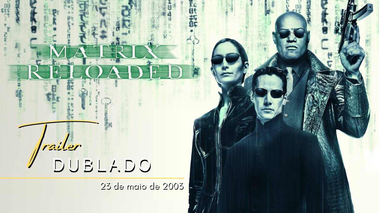 Matrix Reloaded | Trailer dublado | 2003