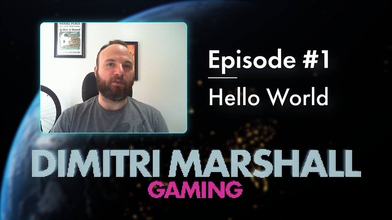Dimitri Marshall Gaming | Episode 001: Hello World!