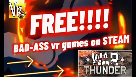 BAD ASS FREE VR GAMES ON STEAM (WAR THUNDER)16X9