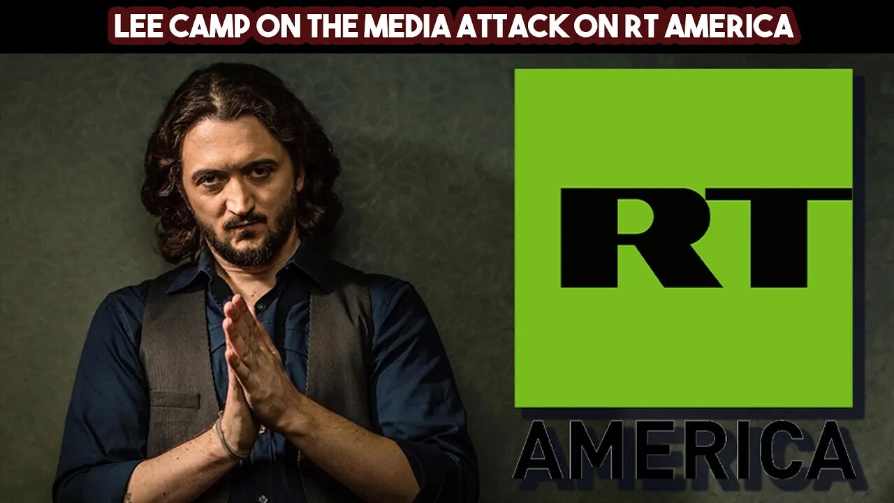 Lee Camp On The Media Attack On RT America