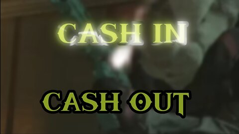 Cash In $ Cash Out