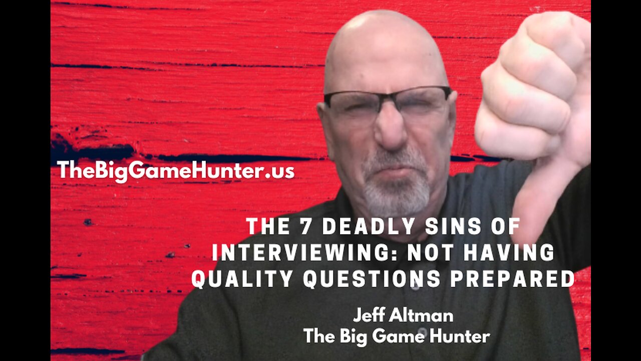 The 7 Deadly Sins of Interviewing: The Sin of Not Having Quality Questions Ready