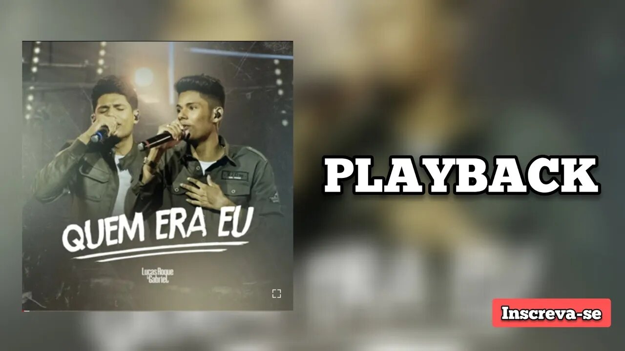 QUEM ERA EU - Lucas Roque e Gabriel PLAYBACK Letra na Descrição