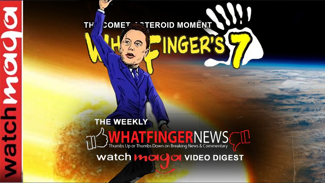 THE COMET, ASTEROID MOMENT: Whatfinger's 7