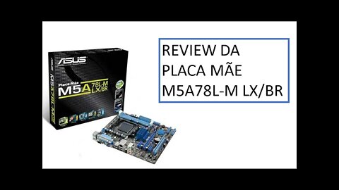 Review da Placa mãe M5A78L-M LX/BR