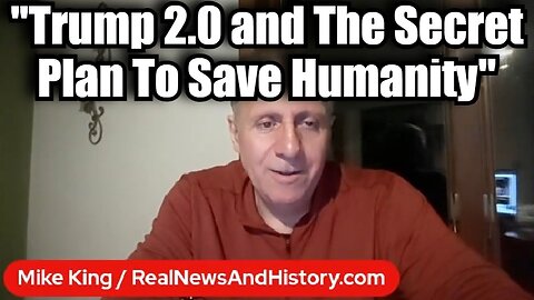 Mike King 11/21/24 - "Trump 2.0 & The Secret Plan To Save Humanity"